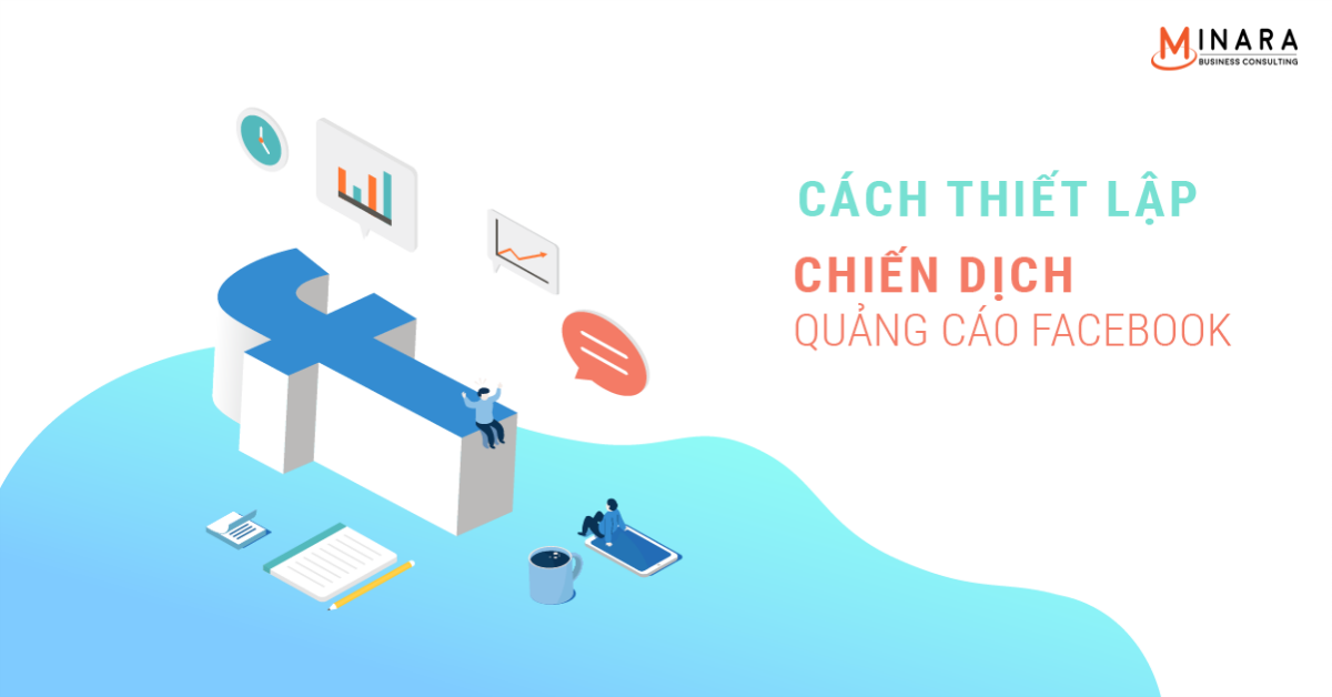 Cách Thiết Lập Chiến Dịch Quảng Cáo Facebook