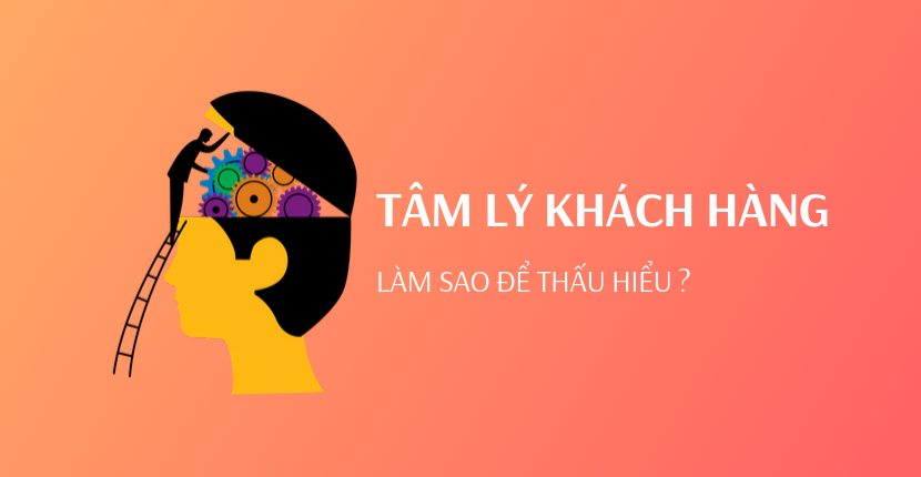 3 chiến thuật tác động hiệu quả đến tâm lí khách hàng