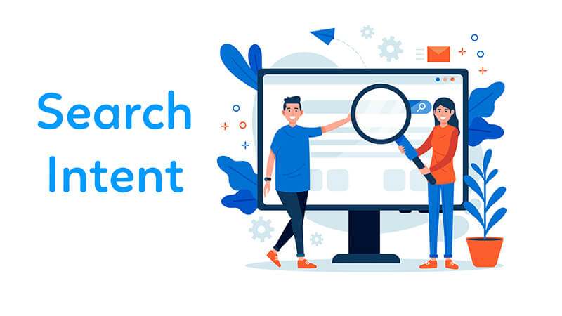 Search Intent là gì? Giải mã yếu tố quan trọng hàng đầu khi làm SEO